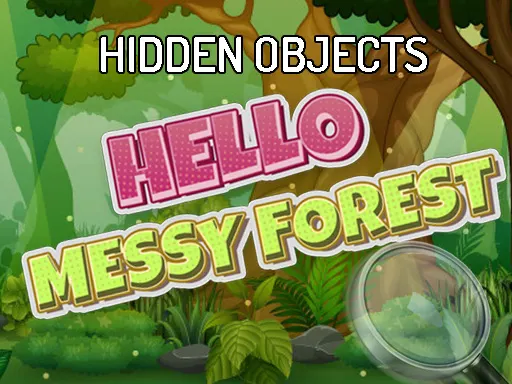 Hidden Objects Hello Messy Forest — play free online